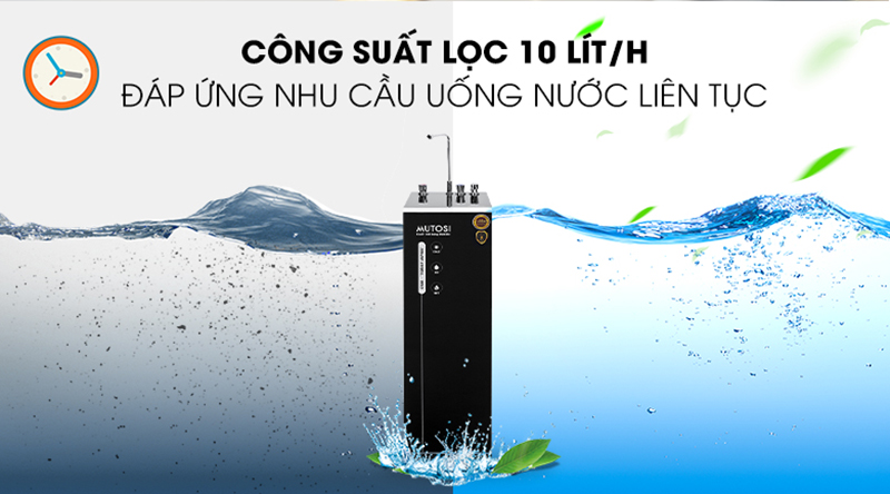 Công suất lọc 10 lít/giờ có khả năng đáp ứng liên tục nhu cầu sử dụng trong ngày của gia đình 4 thành viên