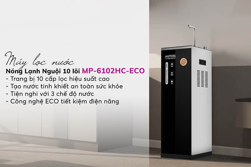 Máy lọc nước Nóng Lạnh Nguội 10 lõi MP-6102HC-ECO thiết kế tích hợp 1 vòi nước đầu ra 3 chế độ